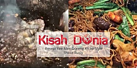 videofuhhhmerecik resepi yee mee goreng kicap style sheila rusly