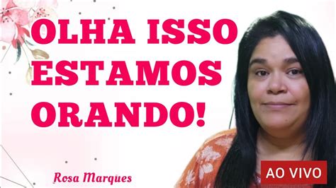 Olha Isso Estamos Orando Vers Culo Do Dia Rosa Marques Youtube