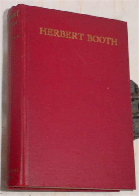 Herbert Booth A Biography By Ottman Ford C Good Hardcover 1928