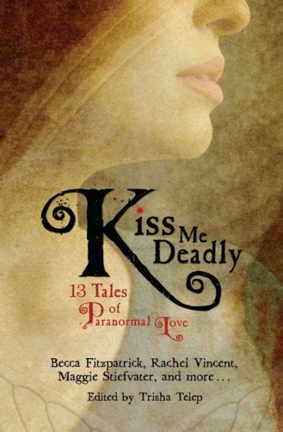 Kiss Me Deadly by Trisha Telep | Hachette Book Group