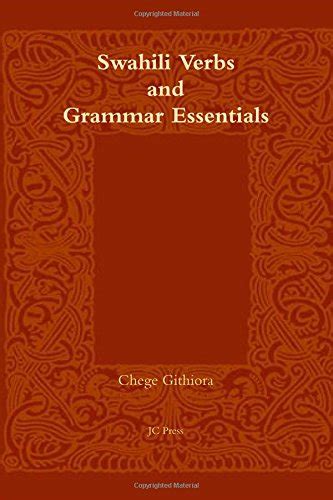 Swahili Verbs and Grammar Essentials by Githiora Chege | Goodreads