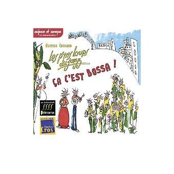 Ça c est Bossa Les P tits Loups du Jazz CD album Achat prix fnac