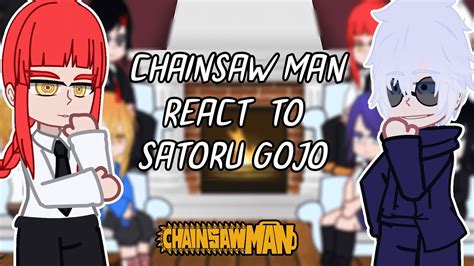 Chainsaw Man React To Satoru Gojo Part 2 Gc Youtube