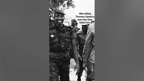 Who Killed Thomas Sankara And Why They Killed Him Europe News Ghana Africa Foryou History