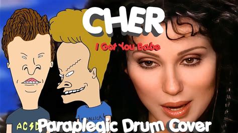 I Got You Babe Cher With Beavis Butthead Mikefewmusic Paraplegic Drum Cover Cher Youtube