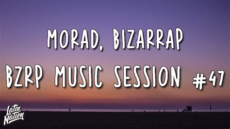 MORAD BZRP Music Sessions 47 Lyrics Letra YouTube