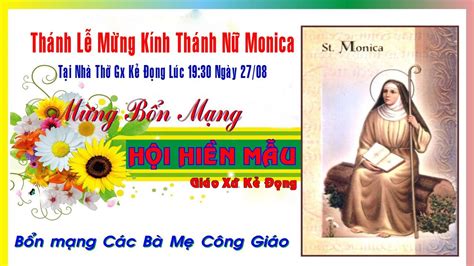 Giáo Xứ Kẻ Đọng Thánh Lễ Mừng Kính Thánh Nữ Monica Bổn Mạng Hội Chị Em Hiền Mẫu Youtube