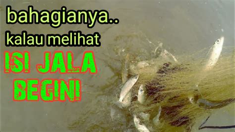 Jala Ikan Dekat Muara Hasilnya Di Luar Dugaan Net Fishing Youtube