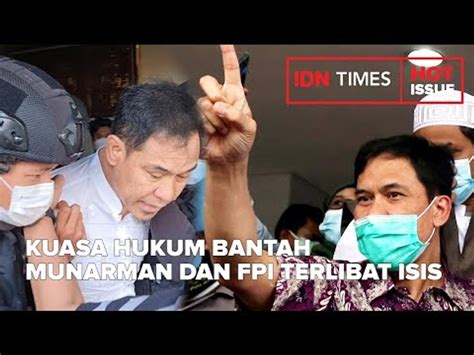 KUASA HUKUM BANTAH MUNARMAN DAN FPI TERLIBAT ISIS Video Dailymotion