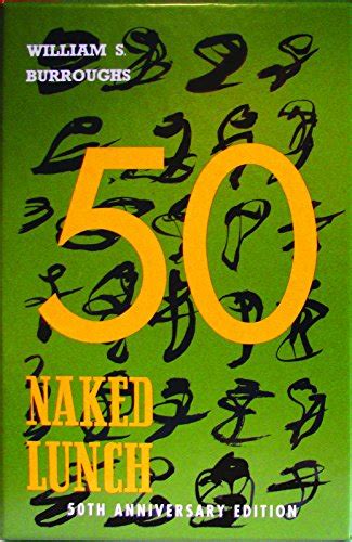 Naked Lunch 50th Anniversary Edition By Burroughs William S Edited