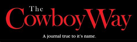 The Cowboy Way and Living Cowboy Ethics Magazine