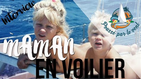 Maman En Voilier Voyager Avec Ses Enfants En Bateau Youtube