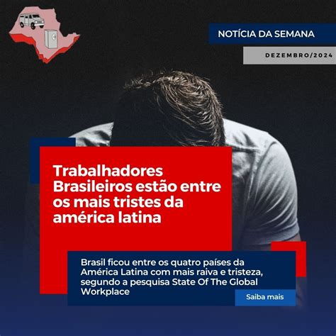 Trabalhadores Brasileiros estão entre os mais tristes da américa latina Sindicato trab