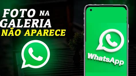 Fotos do Whatsapp não aparece na Galeria YouTube