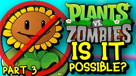 Can You Beat Plants Vs Zombies Without Sunflowers Part 3 YouTube