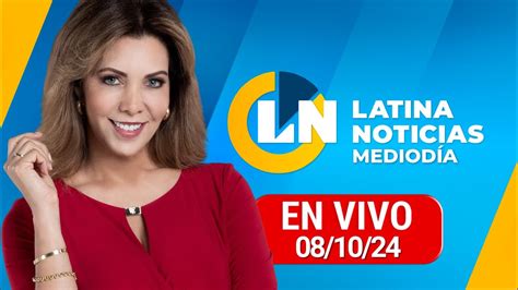 Latina En Vivo Edici N Mediod A Martes De Octubre Del Youtube
