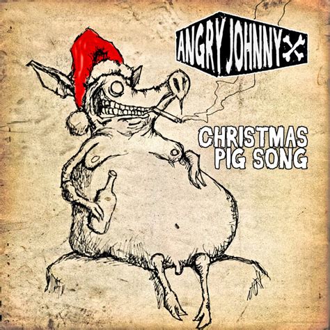 Christmas Pig Song | Angry Johnny | Angry Johnny And The Killbillies