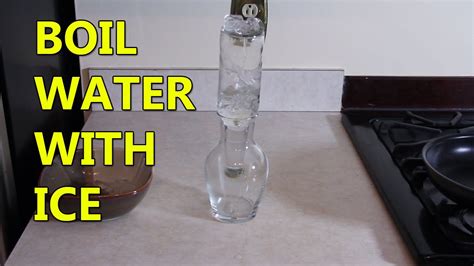 Boil Water With Ice Youtube