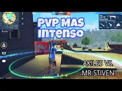 PVP INTENSO DE AKILES VS MR STIVEN Free Fire YouTube