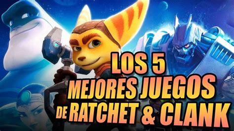 Los 5 Mejores Juegos De Ratchet Clank I Fedelobo YouTube