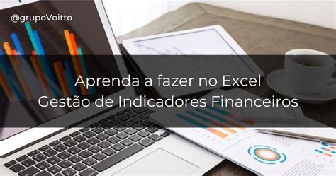 Indicadores Financeiros Como Fazer A Gest O No Excel