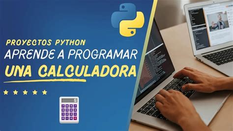 ¿cómo Programar Una Calculadora Básica En Python ¡aprende Paso A Paso