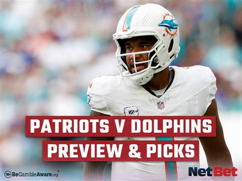 Nfl New England Patriots Vs Miami Dolphins Predictions And Best Bets