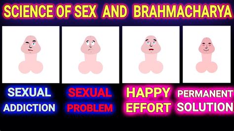 Science Of Sexual Addiction And Brahmacharya Benefits Part One Youtube