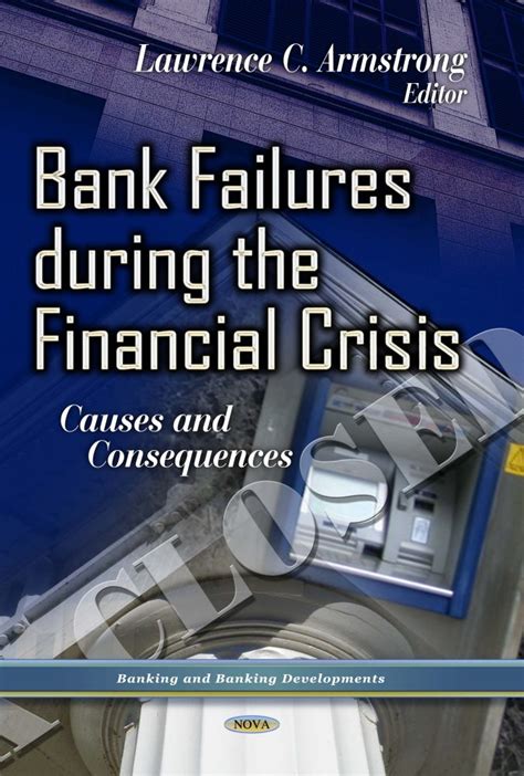 Bank Failures during the Financial Crisis: Causes and Consequences ...