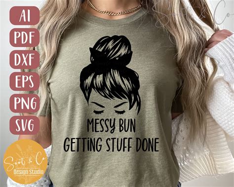 Messy Bun Svg Design Messy Bun Getting Stuff Done Svg File Etsy