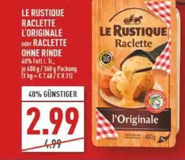 Le Rustique Raclette L Originale Oder Raclette Ohne Rinde Angebot Bei