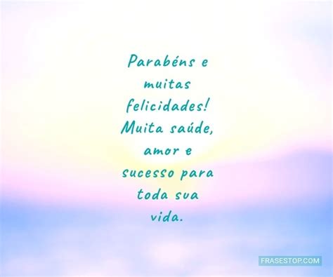 Muitas Felicidades Ou Muita Felicidade - Parabéns e muitas felicidades! Muita saúde, amor... - FrasesTop