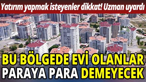 Yat R M Yapmak Isteyenler Dikkat Bu B Lgede Evi Olanlar Paraya Para