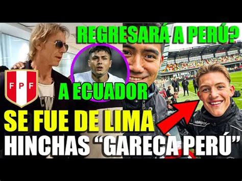 RICARDO GARECA SE VA DE PERÚ HINCHAS PIDEN QUE SEA NUEVO DT DE LA