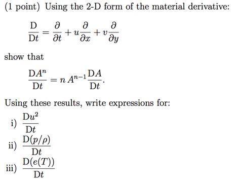 Solved Using The 2 D Form Of The Material Derivative D Dt Chegg