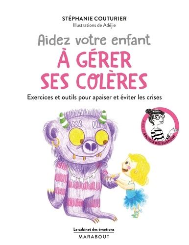 Aidez Votre Enfant G Rer Ses Col Res De St Phanie Couturier Grand