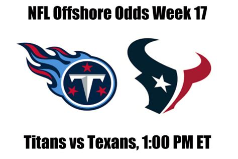 Nfl Week 17 Tennessee Titans Vs Houston Texans Nfl Offshore Betting