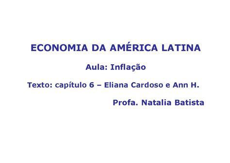 Latam eco aula15 Inflação na America Latina ECONOMIA DA AMÉRICA LATINA Aula Inflação Texto