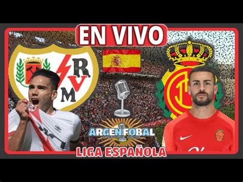 Rayo Vallecano Vs Mallorca En Vivo La Liga Youtube