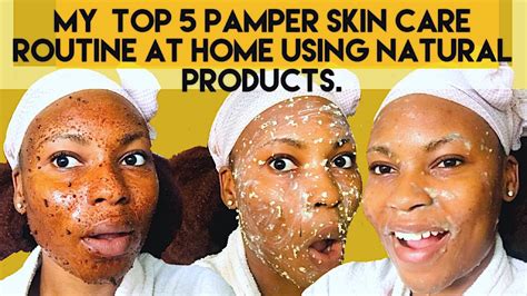 My Top 5 Pamper Skin Care Routine At Home Using Natural Products