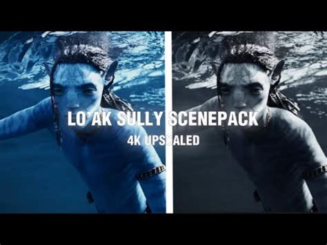 Loak Sully Scenepack 4k Upscaled YouTube