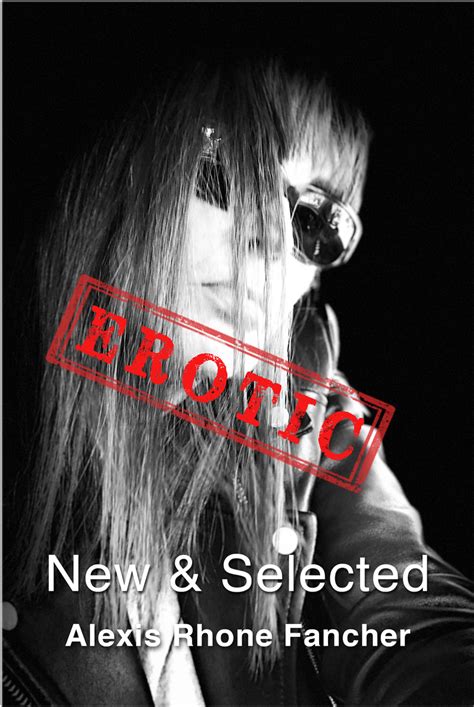 Subterranean Lovesick Clues Alexis Rhone Fanchers Poetic Topography Of Sex Cultural Daily