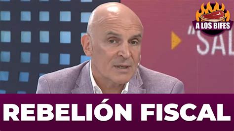 Es Necesaria Una RebeliÓn Fiscal En Argentina Youtube