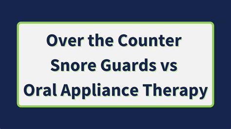 Over The Counter Snore Guards Vs Oral Appliance Therapy