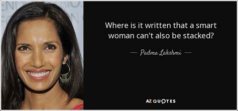 TOP 25 QUOTES BY PADMA LAKSHMI (of 72) | A-Z Quotes