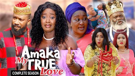 Amaka My True Love Complete Season Fredrick Leonald And Luchy Donard