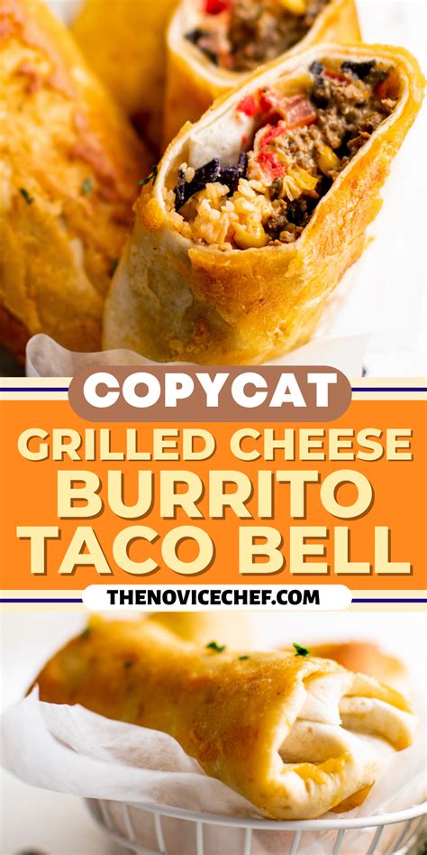 Taco Bell Grilled Cheese Burrito An Easy Copycat Recipe Mexican