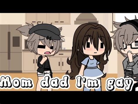 Mom Dad I M Gay Gacha Meme Trend Vxni Youtube