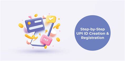How To Create Upi Id A Detailed Guide For Upi Registration