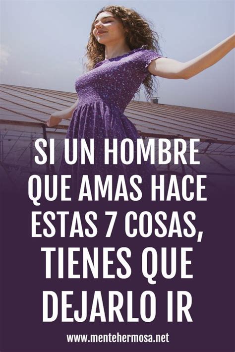 SI UN HOMBRE HACE ESTA 5 COSAS DEBES DEJARLO PASAR Woman Quotes